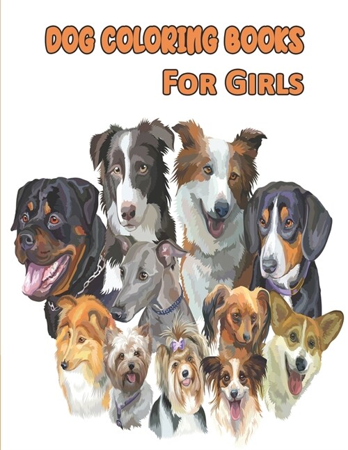 Dog Coloring Book For Girls: Cute Dog Coloring Book for Girls: The Really Best Relaxing Coloring Book For Girls (25 Hand-Drawn Image) (Paperback)