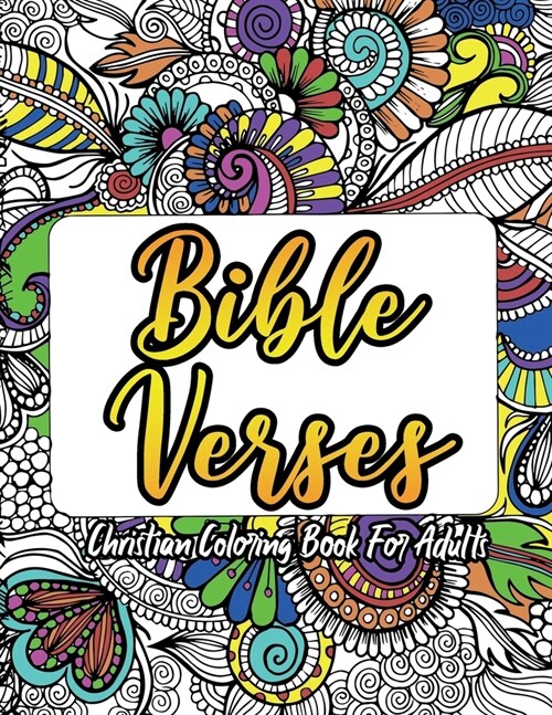 Bible Verses Coloring Book for Adults: Beautiful Bible and Psalms Verses Christian Coloring Book For Grownups - Devotional Blessings and Promises (Paperback)