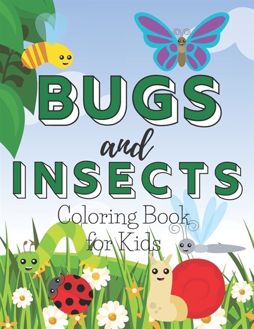 Bugs and Insects Coloring Book for Kids: A Cute Colouring Illustrations with Mosquito, Ladybugs, Dragonsfly for Children (Paperback)