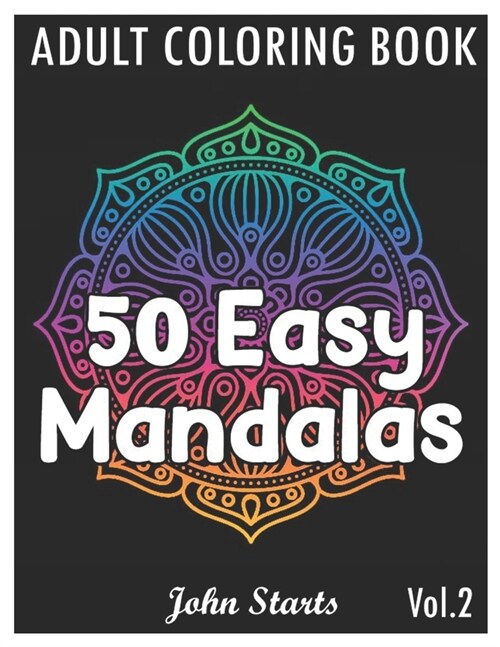 50 Easy Mandalas: An Adult Coloring Book Black Line with Fun, Simple, and Relaxing Coloring Pages (Volume 2) (Paperback)