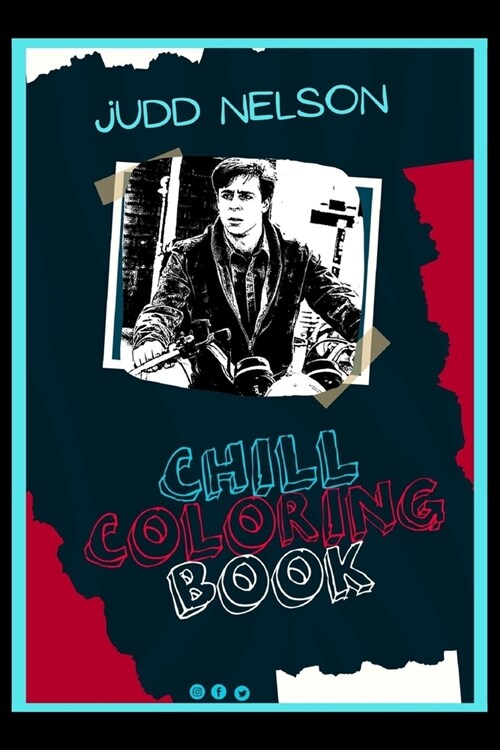 Judd Nelson Chill Coloring Book: A Calm and Relaxed, Chill Out Adult Coloring Book (Paperback)