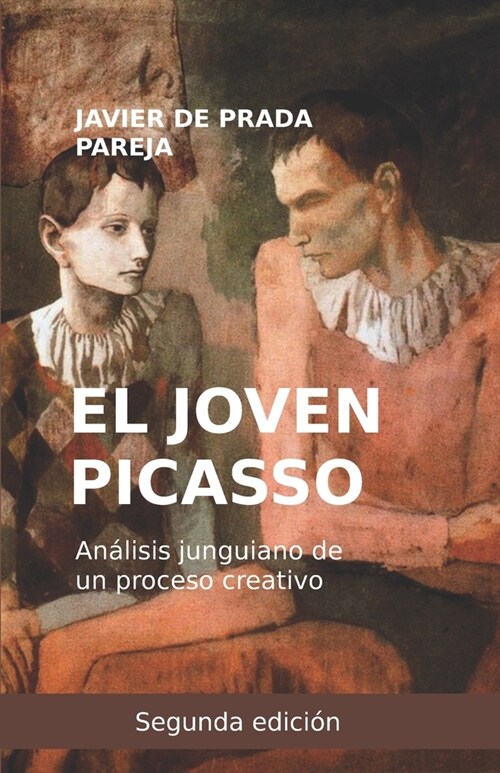 El joven Picasso: An?isis junguiano de un proceso creativo (Paperback)