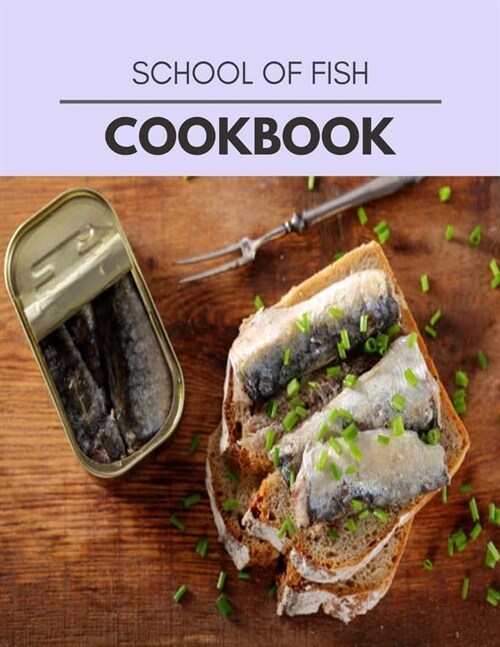 School Of Fish Cookbook: Two Weekly Meal Plans, Quick and Easy Recipes to Stay Healthy and Lose Weight (Paperback)