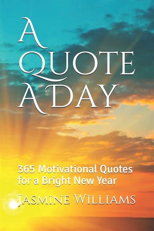 A Quote A Day: 365 Motivational Quotes for a Bright New Year (Paperback)