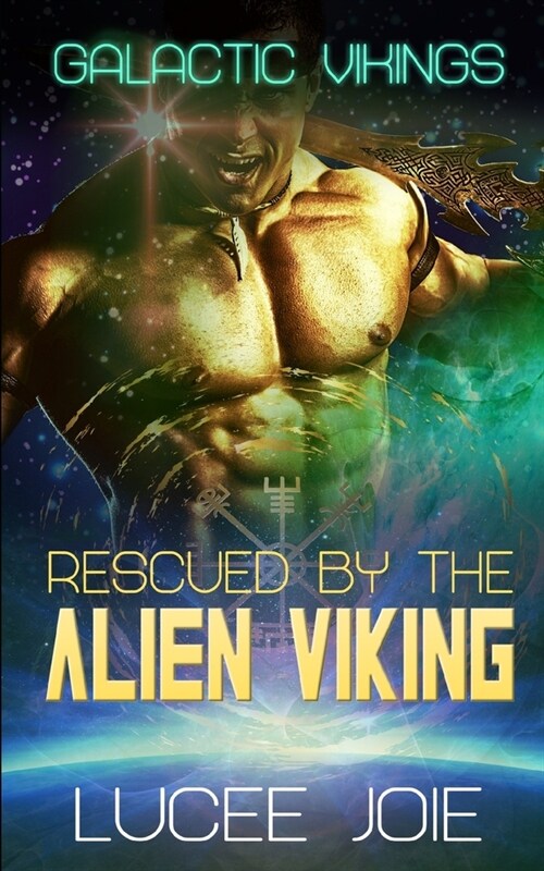 Rescued by the Alien Viking: Book One in the Galactic Vikings Mail Order Bride Series (Paperback)
