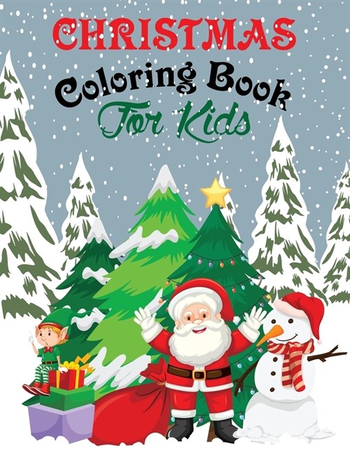 Christmas Coloring Book For Kids: For Childrens Christmas Gift or Present for Toddlers & Kids - 30 Beautiful Pages to Color with Santa Claus & More! (Paperback)