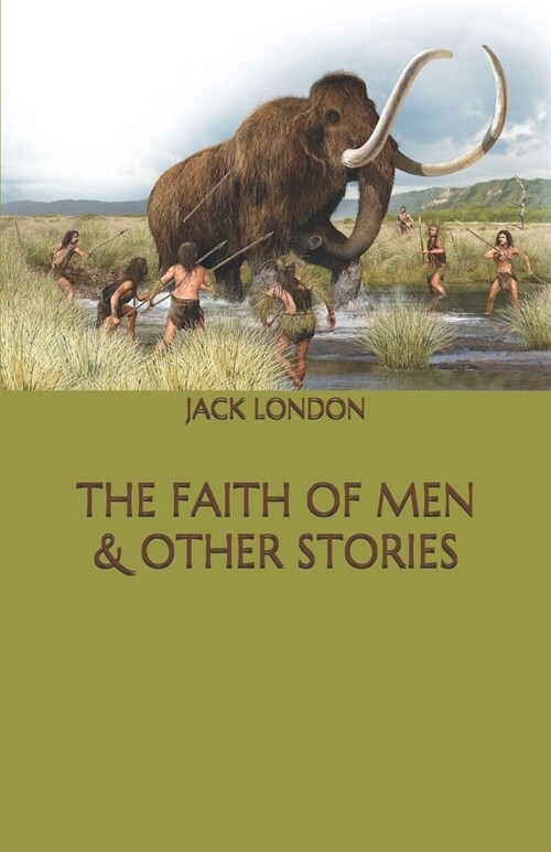 The Faith of Men & Other Stories (Paperback)