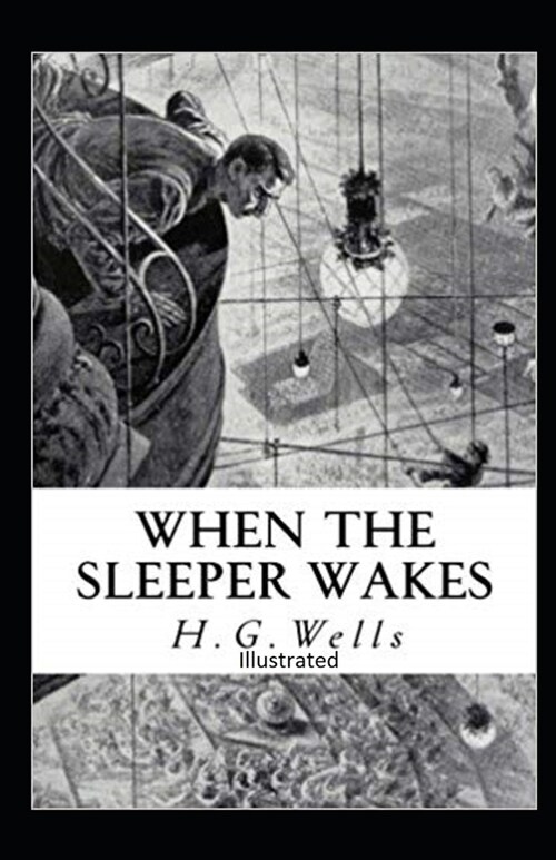 The Sleeper Awakes Illustrated (Paperback)