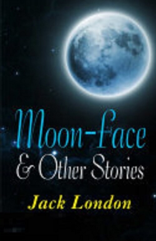 Moon-Face & Other Stories Illustrated (Paperback)