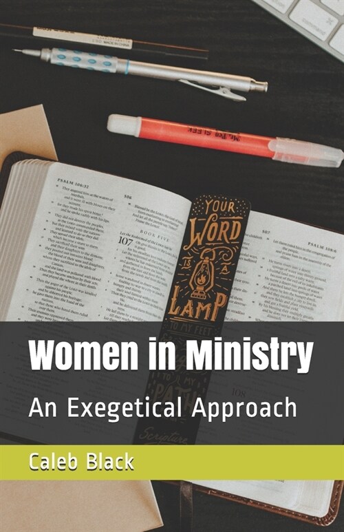 Women in Ministry: An Exegetical Approach (Paperback)