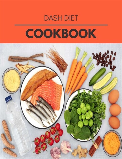 Dash Diet Cookbook: Perfectly Portioned Recipes for Living and Eating Well with Lasting Weight Loss (Paperback)
