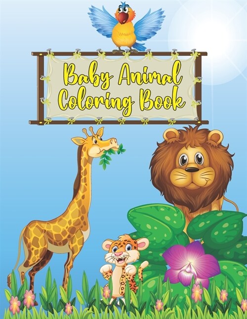 Baby Animal Coloring Book: 50 Super Cute and Fun Baby Animal Coloring Book for Kids for Stress Relieving and Mind Relaxation (Paperback)