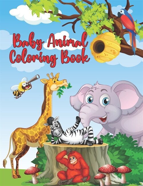 Baby Animal Coloring Book: Cute Pets And Baby Wild Animals Coloring Book for Kids Ages 2-6 (Paperback)