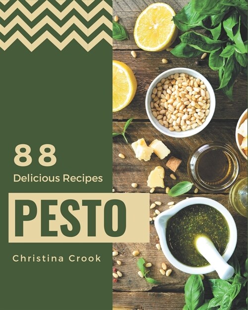 88 Delicious Pesto Recipes: A Pesto Cookbook for All Generation (Paperback)