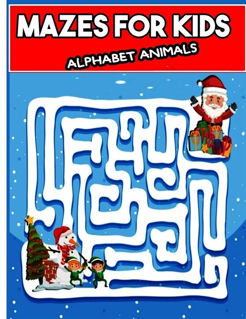 Mazes for Kids Alphabet Animals: Activity book for children from 4 years old, Labyrinths and paths to find (Paperback)