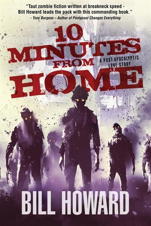 10 Minutes from Home: A Post-Apocalyptic Love Story (Paperback)