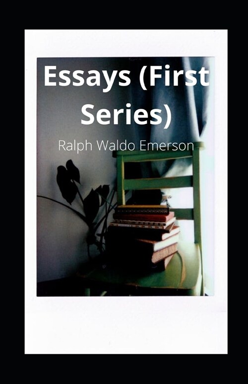 Essays (First Series) illustrated (Paperback)