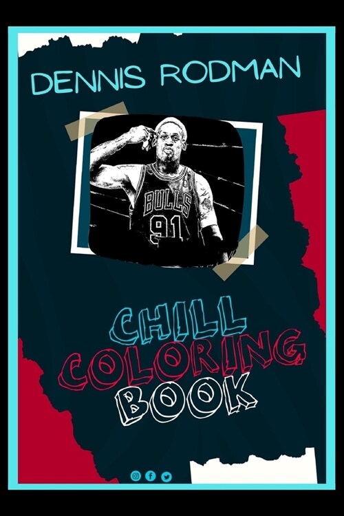 Dennis Rodman Chill Coloring Book: A Calm and Relaxed, Chill Out Adult Coloring Book (Paperback)