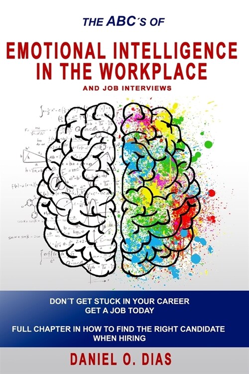 Emotional Intelligence in the Workplace: & Job interviews (Paperback)