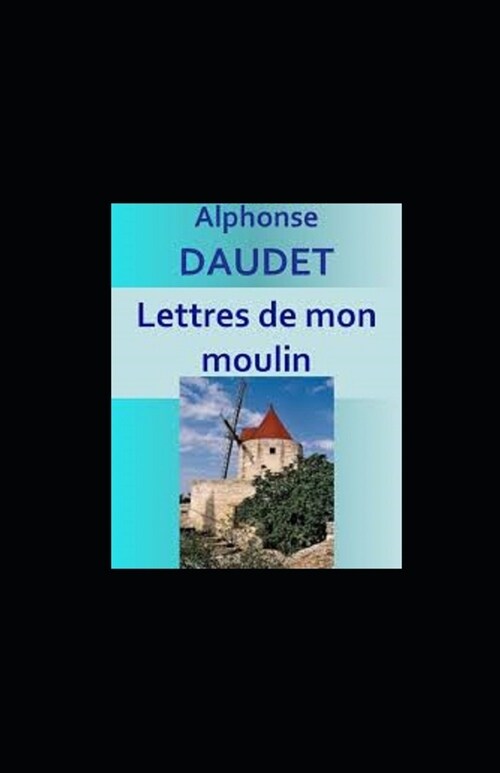 Lettres de mon moulin illustree (Paperback)