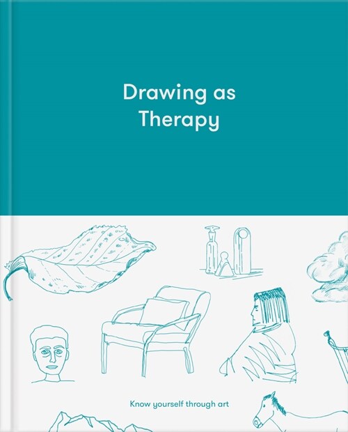 Drawing as Therapy : Know Yourself Through Art (Hardcover)