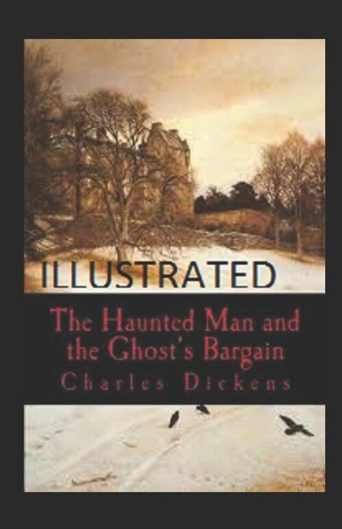 The Haunted Man and the Ghosts Bargain Illustrated (Paperback)