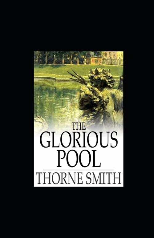 The Glorious Pool Thorne Smith illustrated (Paperback)