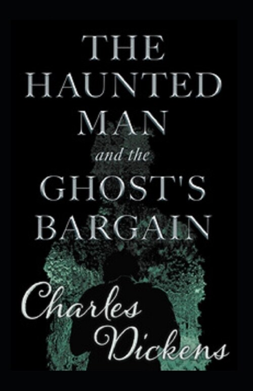 The Haunted Man and the Ghosts Bargain Illustrated (Paperback)