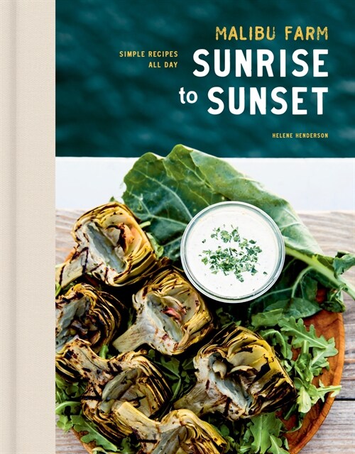 Malibu Farm Sunrise to Sunset: Simple Recipes All Day: A Cookbook (Hardcover)