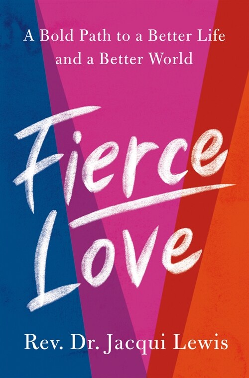 Fierce Love: A Bold Path to Ferocious Courage and Rule-Breaking Kindness That Can Heal the World (Hardcover)