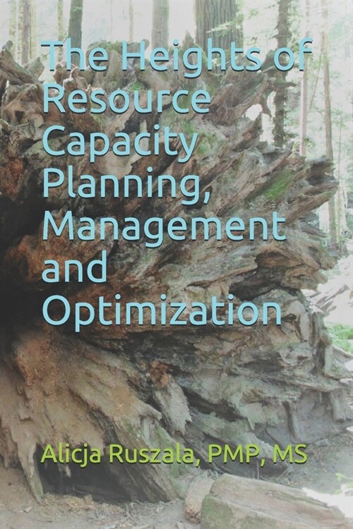 The Heights of Resource Capacity Planning, Management and Optimization (Paperback)