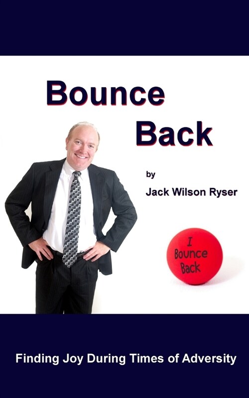 Bounce Back: Finding Joy During Times of Adversity (Paperback)