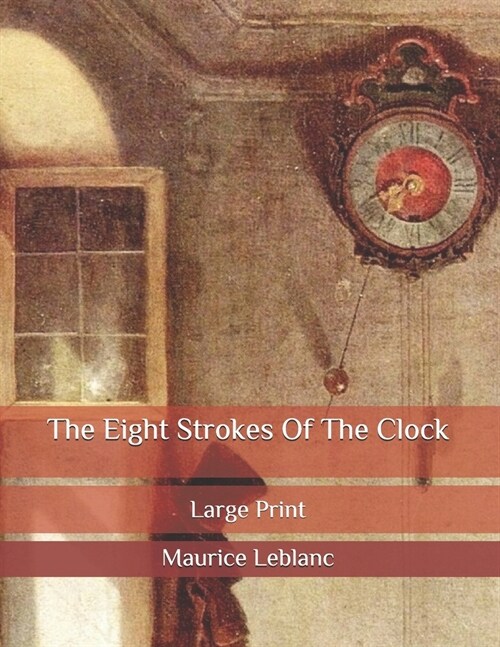 The Eight Strokes Of The Clock: Large Print (Paperback)