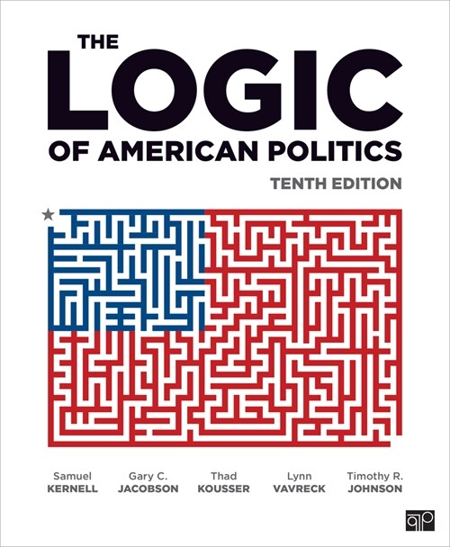The Logic of American Politics (Loose Leaf, 10)