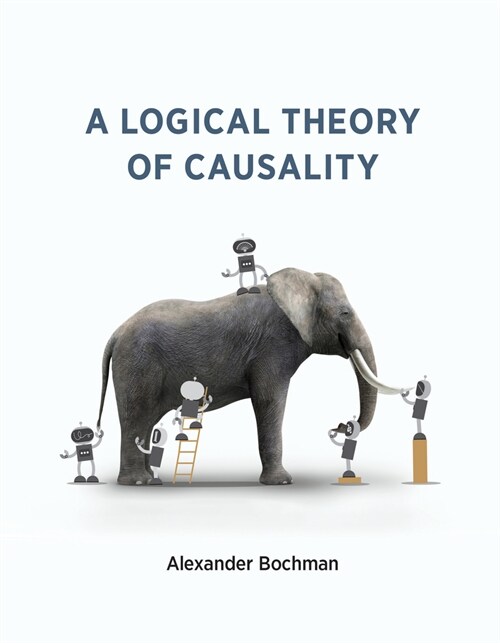 A Logical Theory of Causality (Paperback)