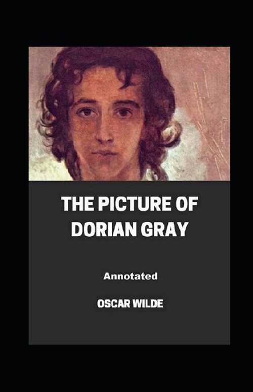 The Picture of Dorian Gray Annotated (Paperback)