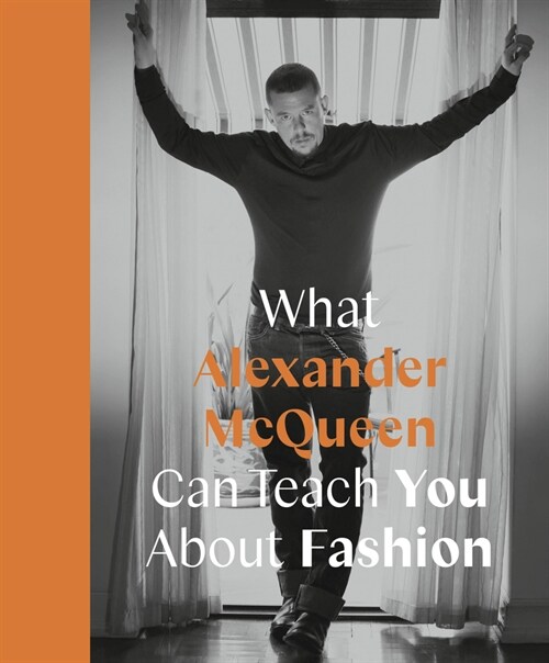 What Alexander McQueen Can Teach You about Fashion (Hardcover)