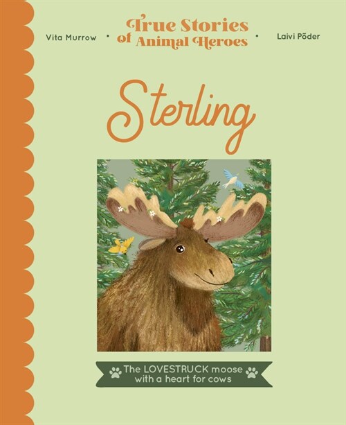 Sterling : The Lovestruck Moose with a Heart for Cows (Hardcover)
