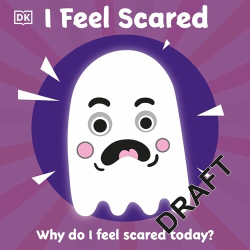 I Feel Scared: Why Do I Feel Scared Today? (Board Books)