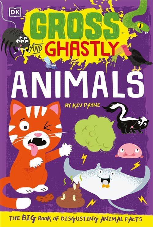 Gross and Ghastly: Animals: The Big Book of Disgusting Animal Facts (Hardcover)