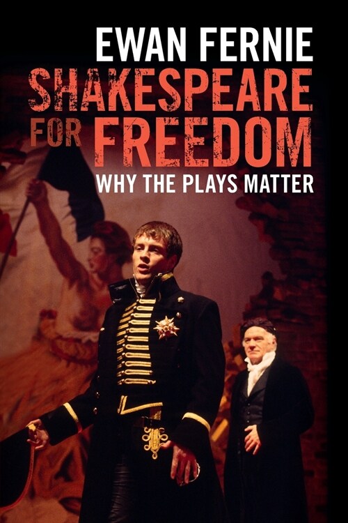 Shakespeare for Freedom : Why the Plays Matter (Paperback)