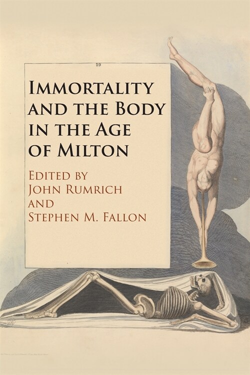 Immortality and the Body in the Age of Milton (Paperback)