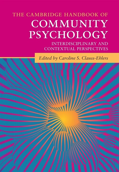 The Cambridge Handbook of Community Psychology : Interdisciplinary and Contextual Perspectives (Paperback)