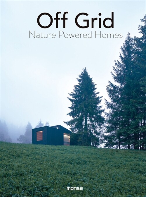 Off Grid: Nature Powered Homes (Hardcover)