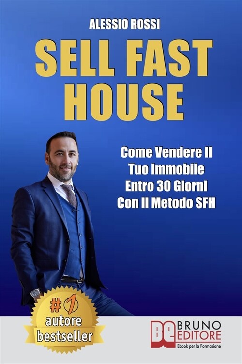 Sell Fast House: Come Vendere Il Tuo Immobile Entro 30 Giorni Con Il Metodo SFH (Paperback)