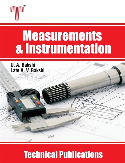 Measurements and Instrumentation: Electronic Meters, Bridges, Oscilloscopes, Signal Generators and Analyzers (Paperback)