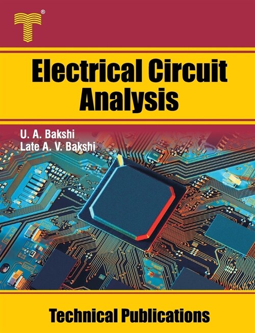 Electrical Circuit Analysis: Steady State and Transient Analysis, Network Theorems, Two Port Networks (Paperback)