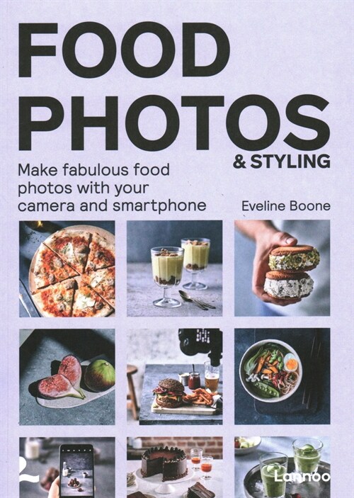 Food Photos & Styling: Creating Fabulous Food Photos with Your Camera or Smartphone (Paperback)