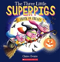 (The) three little superpigs :trick or treat? 