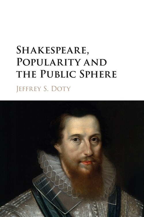 Shakespeare, Popularity and the Public Sphere (Paperback)